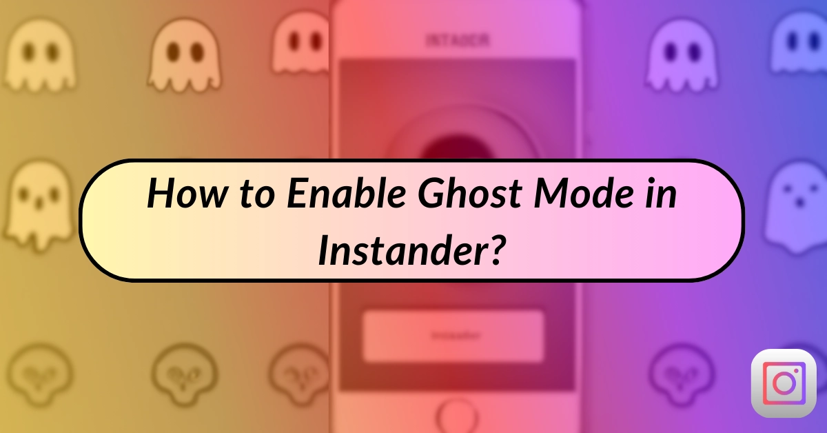 Instander-Ghost-Mode