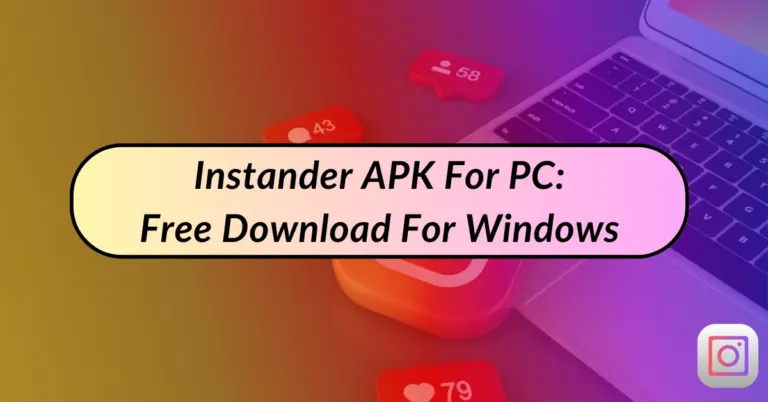 Instander-APK-For-PC-Latest-Version-Free-Download-For-Windows