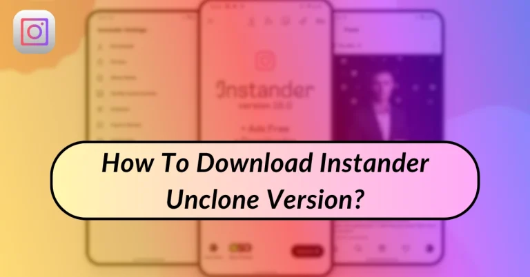 How To Download Instander Unclone?