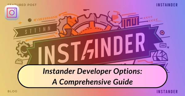 Instander-Developer-Options